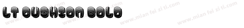 LT Cushion Bold字体转换